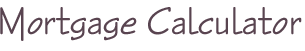 Mortgage Calculator